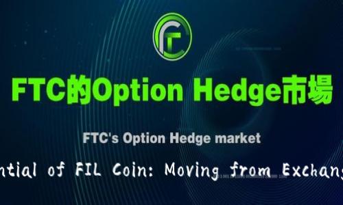 Exploring the Potential of FIL Coin: Moving from Exchanges to Cold Wallets